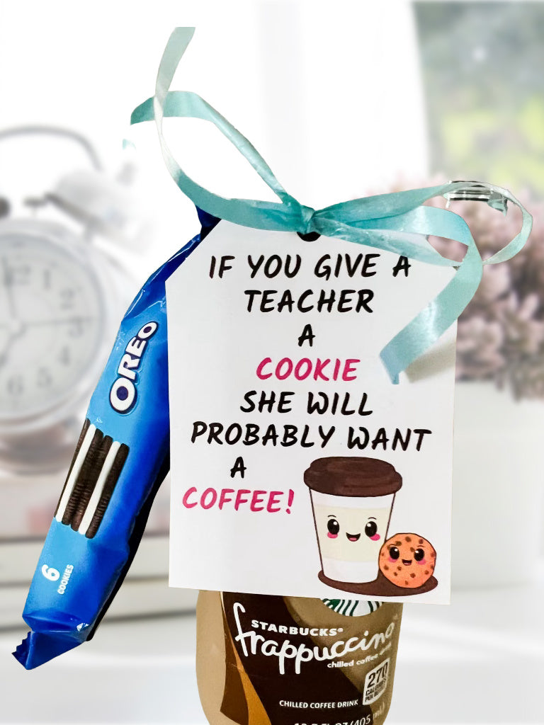 TEACHER GIFT PACK: If You Give a Teacher A Cookie... She Will Probably Want A Coffee to go with it.  (Male & Female Versions)