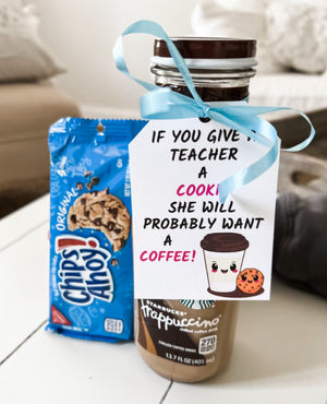 TEACHER GIFT PACK: If You Give a Teacher A Cookie... She Will Probably Want A Coffee to go with it.  (Male & Female Versions)