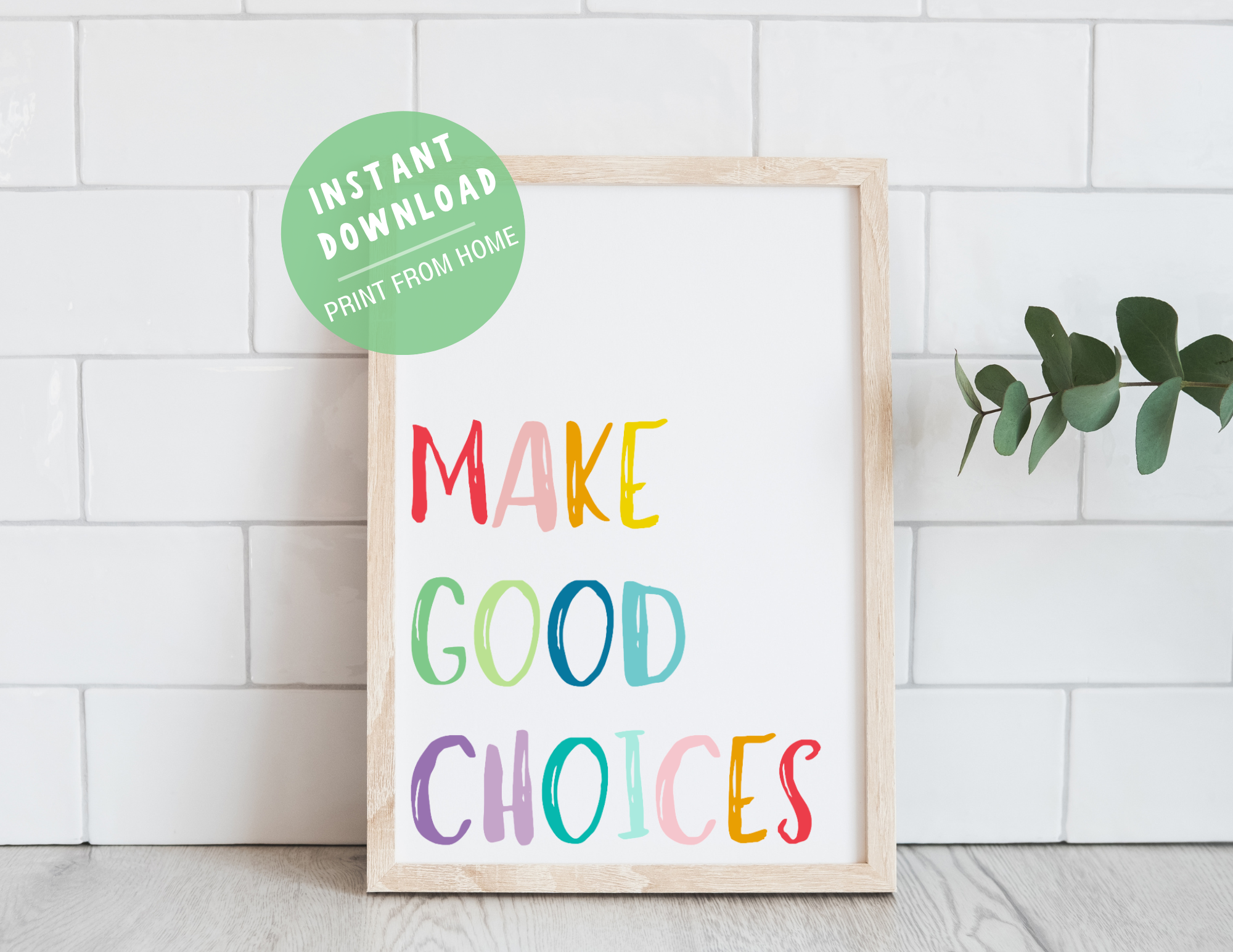 Make Good Choices Print Poster  (6 Designs Included!)- DIGITAL DOWNLOAD