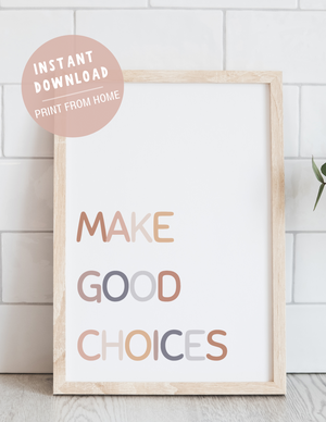 Make Good Choices Print Poster  (6 Designs Included!)- DIGITAL DOWNLOAD